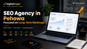 SEO Agency in Pehowa Focused on Long-Term Rankings